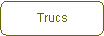 Trucs